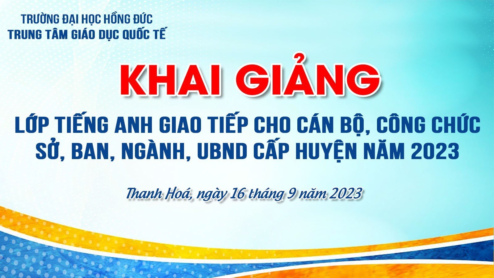 Khai giảng lớp tiếng Anh dành cho cán bộ công chức sở, ban, ngành, UBND cấp huyện năm 2023