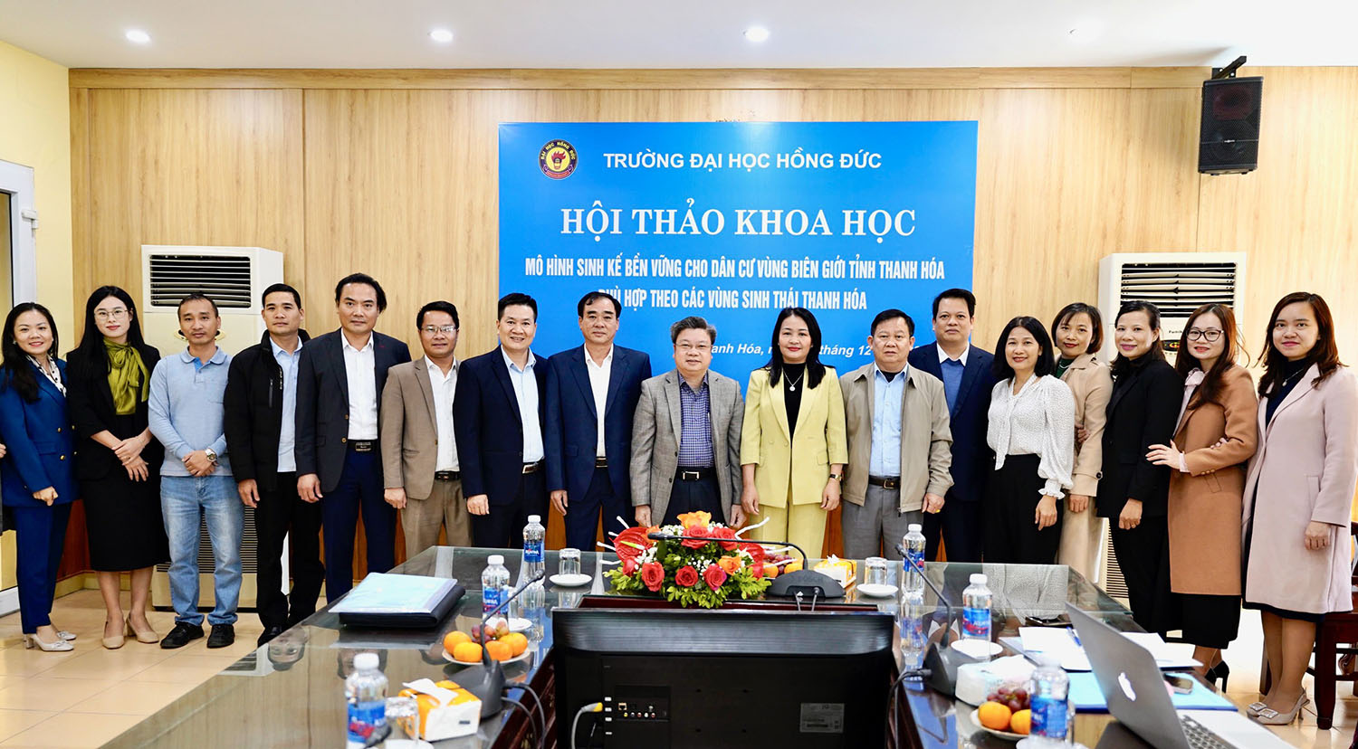 Trường Đại học Hồng Đức tổ chức Hội thảo khoa học “Mô hình sinh kế bền vững cho cư dân vùng biên giới tỉnh Thanh Hóa phù hợp theo các vùng sinh thái Thanh Hóa”