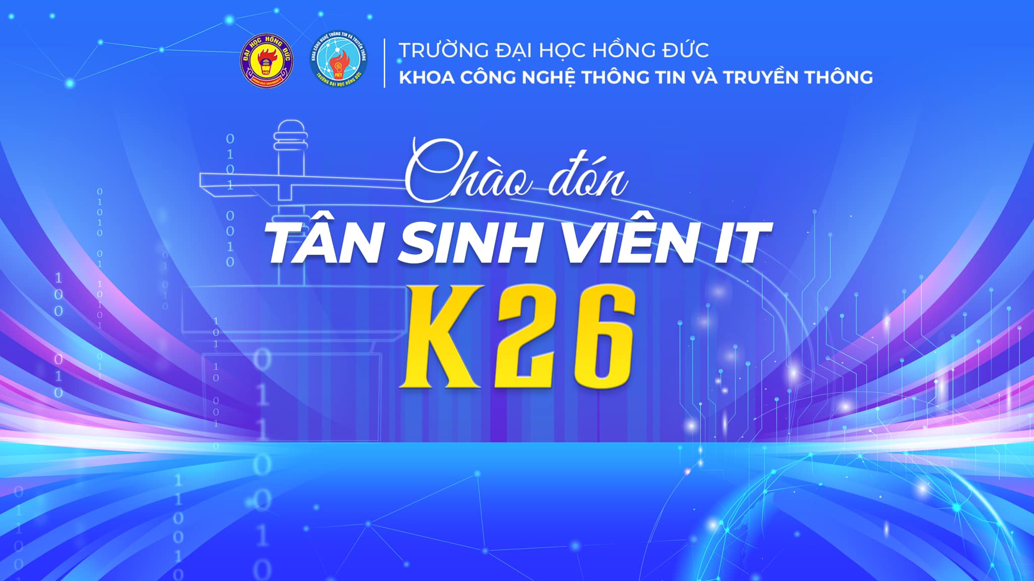 CHÀO ĐÓN TÂN SINH VIÊN K26 KHOA CÔNG NGHỆ THÔNG TIN – TRUYỀN THÔNG