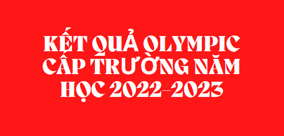 Quyết định về việc khen thưởng cho sinh viên đạt giải tại kỳ thi Olympic các môn Toán học, Vật lý, Hóa học và Sinh học cấp trường năm học 2022 - 2023