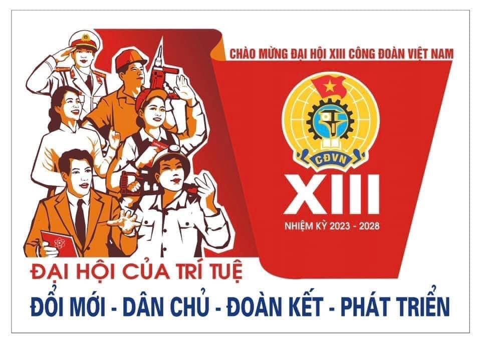Số 154/ CV-CĐ Về việc Tuyên truyền Đại hội XIII Công đoàn Việt Nam, nhiệm kỳ 2023-2028