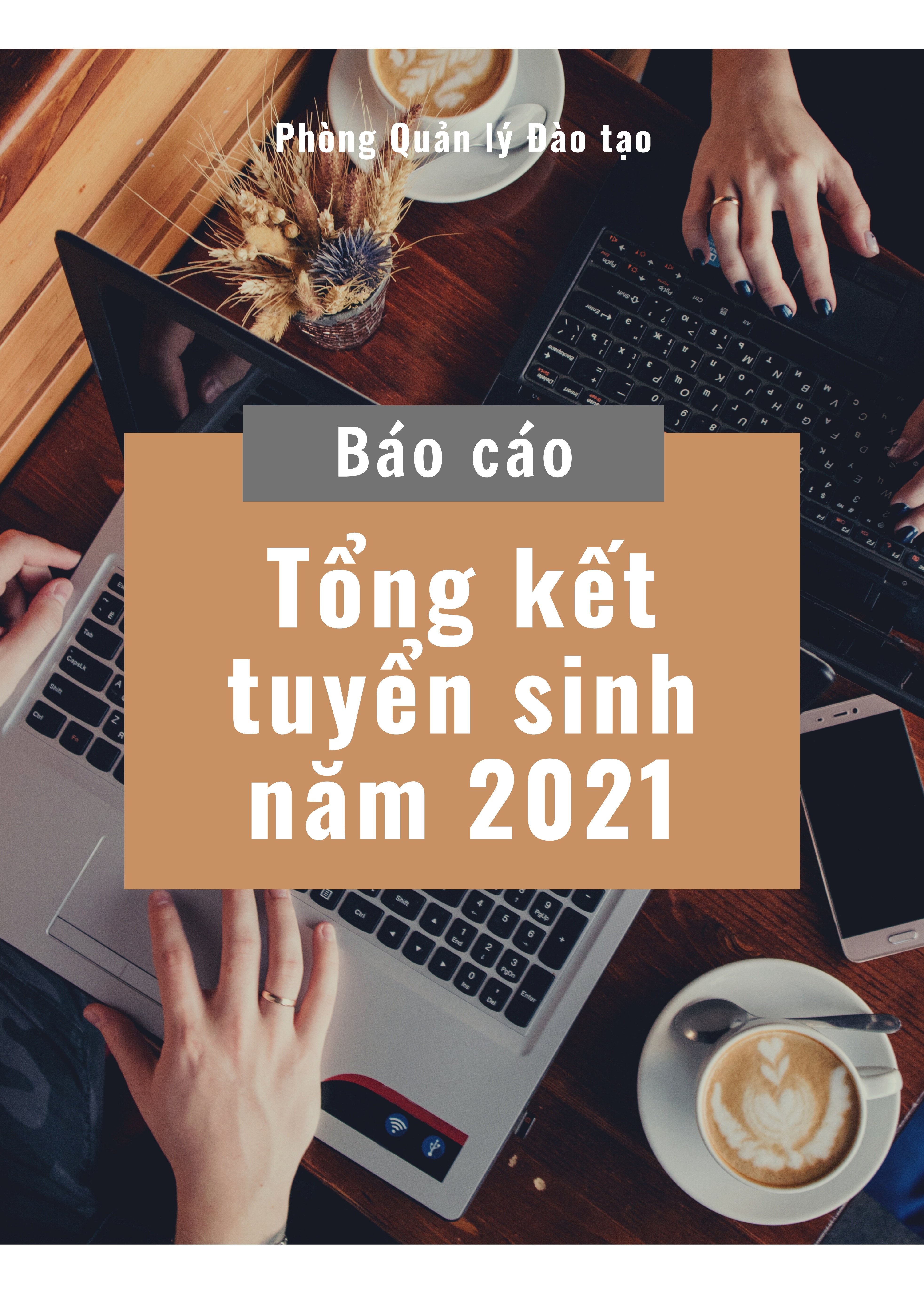 Báo cáo tổng kết tuyển sinh năm 2021
