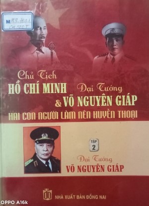 Chủ tịch Hồ Chí Minh và Đại tướng Võ Nguyên Giáp hai con người làm nên huyền thoại