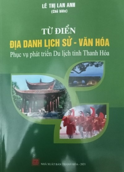 Từ điển địa danh lịch sử - Văn hóa (Phục vụ phát triên Du lịch tỉnh Thanh hóa).